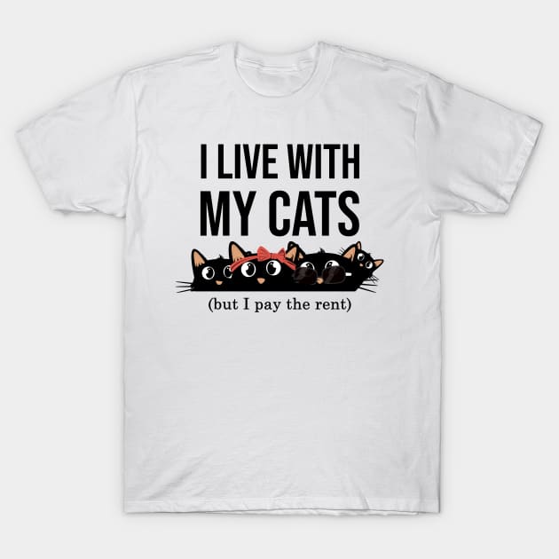 I live with my cats but I pay the rent funny and cute cats T-Shirt by Rishirt